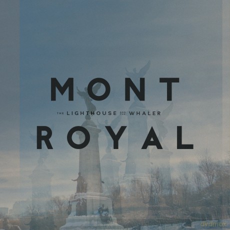 Lighthouse And The Whaler: Mont Royal [CD]