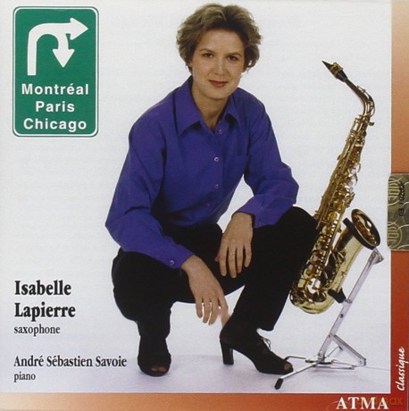 Lapierre, Isabelle/Savoie, Andre Sebas: Montreal-Paris-Chicago [CD]