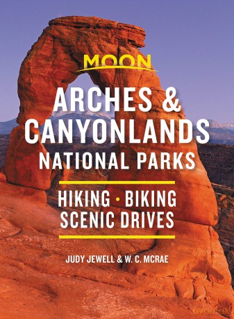 Moon Arches Canyonlands National Parks Third Edition [KSIĄŻKA]