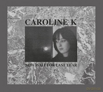 Caroline K: Now Wait For Last Year [CD]