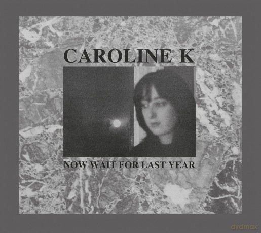 Caroline K: Now Wait For Last Year [CD]