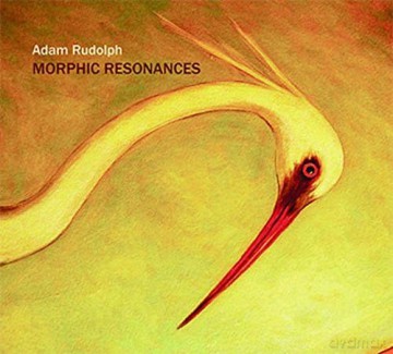 Rudolph,Adam: Morphic Resonances [CD]