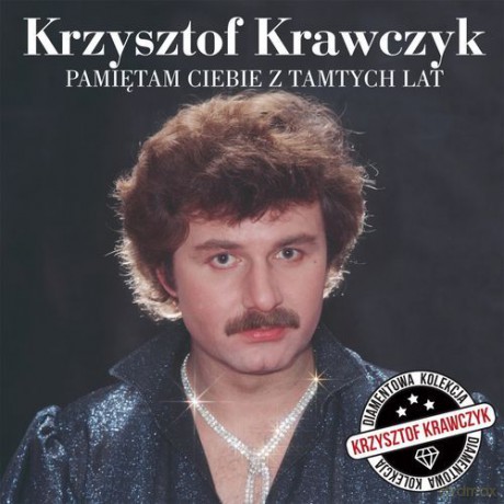Krzysztof Krawczyk: Diamentowa Kolekcja Krzysztofa Krawczyka - Pamiętam Ciebie Z Tamtych Lat [CD]
