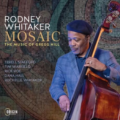 Whitaker,Rodney: Mosaic: The Music Of Gregg Hill [CD]