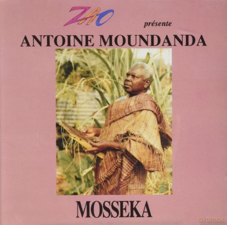 Moundanda Antoine: Mosseka (Zao Presente Antoine Mound [CD]