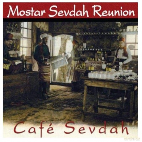 Mostar Sevdah Reunion: Mostar Sevdah Reunion - Cafe Sevdah [CD]
