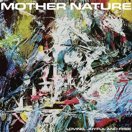 Mother Nature-Loving Joyful And Free: Mother Nature-Loving Joyful And Free [Winyl]