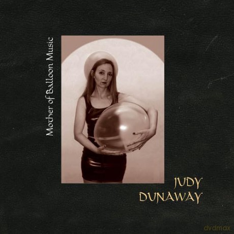 Dunaway,Judy: Mother Of Balloon Music [CD]