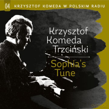Krzysztof Komeda Trzciński: Komeda w PR vol. 4-Krzysztof Komeda Trzciński/Sophia's Tune [CD]