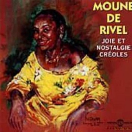 Moune De Rivel-Joie Et Nostalgie Creoles: Moune De Rivel-Joie Et Nostalgie Creoles [2CD]
