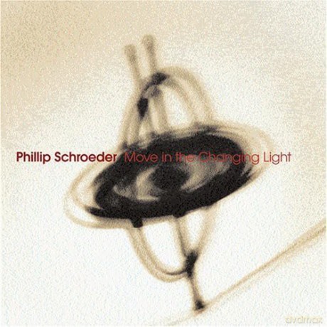 Schroeder,Phillip: Move In The Changing Light [CD]