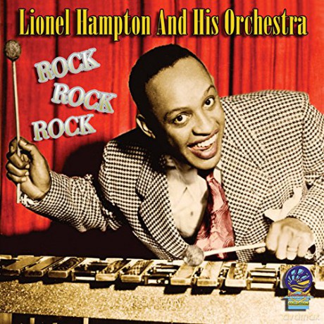 Lionel Hampton & His Orchestra: Rock, Rock, Rock [CD]