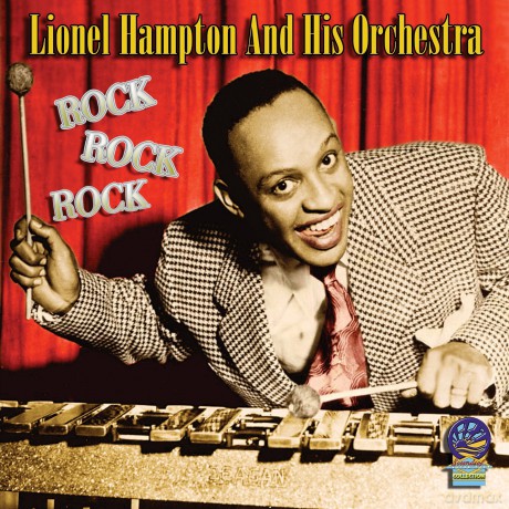 Lionel Hampton & His Orchestra: Rock, Rock, Rock [CD]
