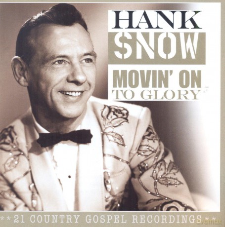 Hank Snow: Movin' On To Glory-Country Gospel Recordings [CD]