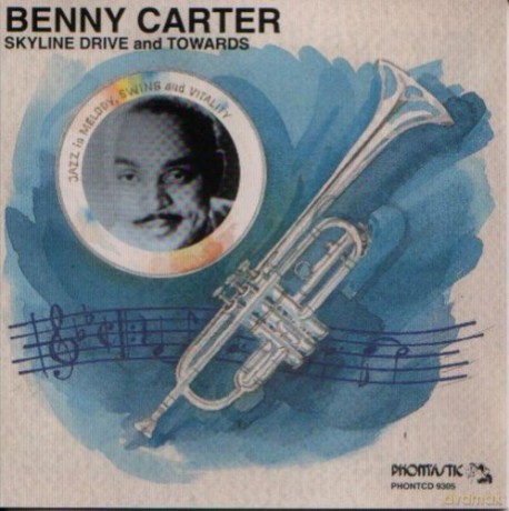 Benny Carter: Skyland Drive and Towards [CD]