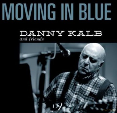 Kalb,Danny: Moving In Blue [2CD]