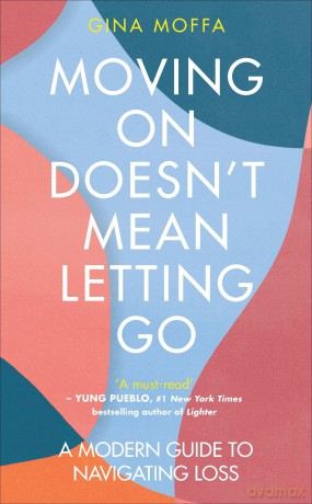 Moving On Doesnt Mean Letting Go [KSIĄŻKA]