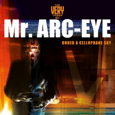 Very Things The: Mr Arc-Eye (Under A Cellophane Sky) (Vinyl) [Winyl]