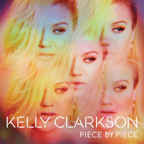 Kelly Clarkson: Piece By Piece (Deluxe) [CD]