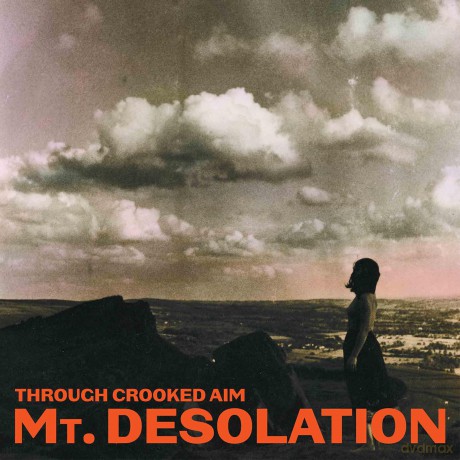 Mt. Desolation-Through Crooked Aim: Mt. Desolation-Through Crooked Aim [CD]