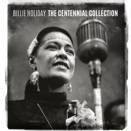 Billie Holiday: The Centennial Collection [CD]