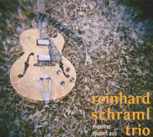 Schraml,Reinhard Trio: Muerrer Spannt Aus [CD]