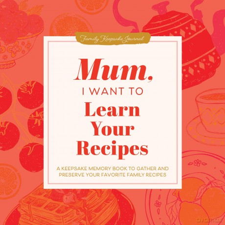 Mum I Want to Learn Your Recipes [KSIĄŻKA]