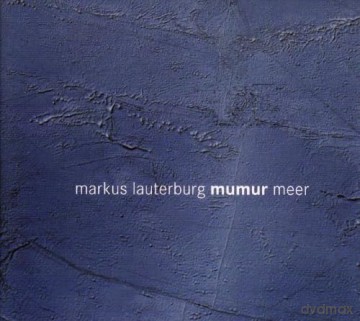 Markus Lauterburg: Mumur Meer [CD]