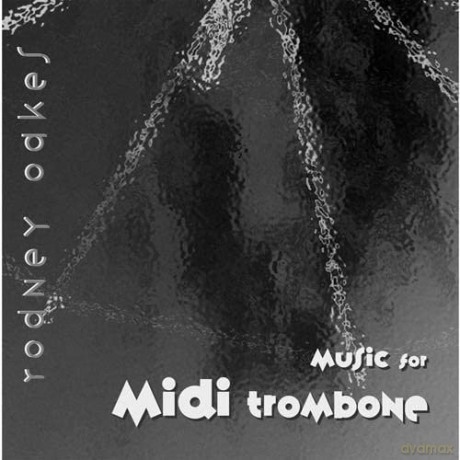 Oakes,Rodney: Music For Midi Trombone [CD]