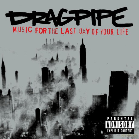 Dragpipe: Music For The Last Day Of Your Life [CD]