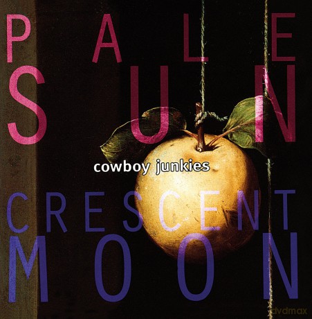 Cowboy Junkies: Pale Sun Crescent Moon [CD]