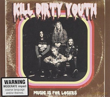 Kill Dirty Youth: Music Is For Losers (Aus) [CD]