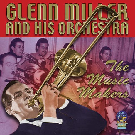 Miller,Glenn: Music Makers [CD]