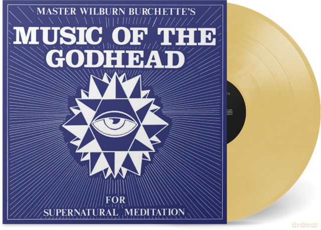 Master Wilburn Burchette: Music Of The Godhead (Psychic Fire) [Winyl]