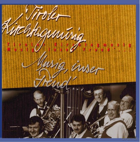 Tiroler Kirchtagmusig: Musig,Inser Freud [CD]