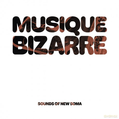 Sounds Of New Soma: Musique Bizarre (Limited White Vinyl 2lp) [2xWinyl]