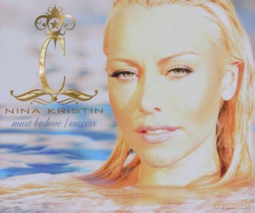 Nina Kristin: Must Be Love/Success [CD]