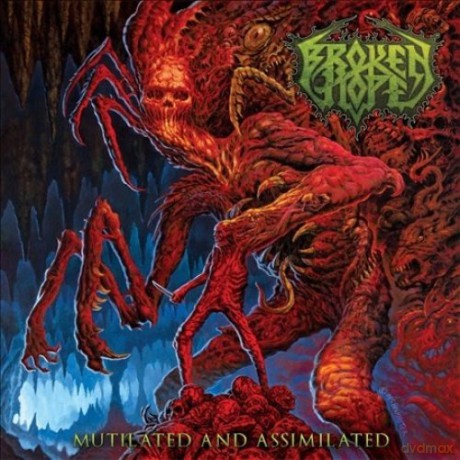 Broken Hope: Mutilated And Assimilated [2CD]