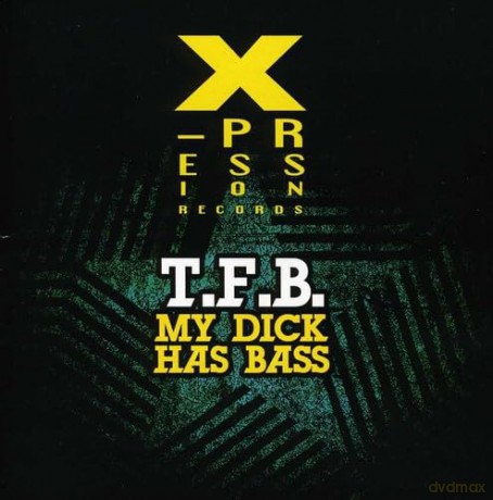 T.F.B.: My Dick Has Bass [CD]