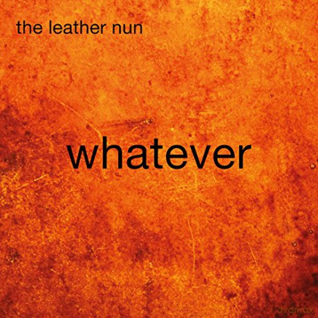 Leather Nun: Whatever [CD]