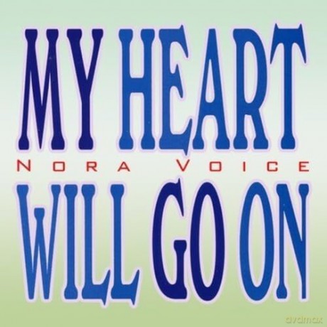 Voice,Nora: My Heart Will Go On [CD]