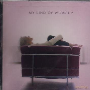 My kind of worship [CD]