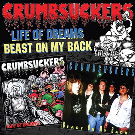 Crumbsuckers: Life Of Dreams/Beast On My Back [CD]