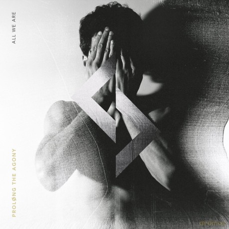Prolong The Agony: All We Are [CD]