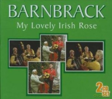 Barnbrack: My Lovely Irish Rose [2CD]