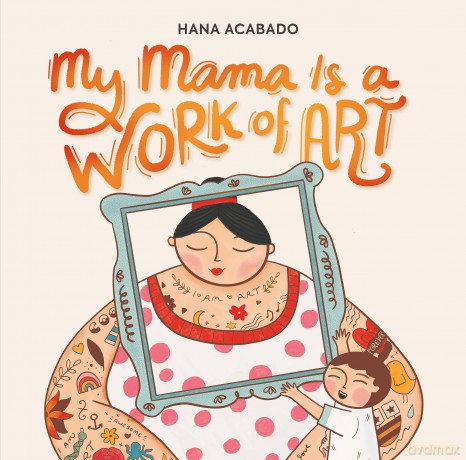 My Mama Is a Work of Art [KSIĄŻKA]