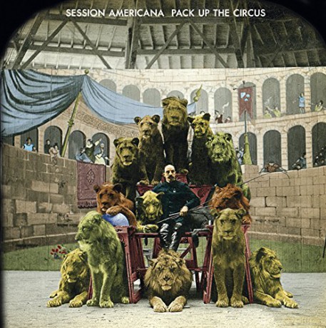 Session Americana: Pack Up The Circus [CD]