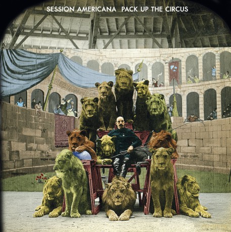 Session Americana: Pack Up The Circus [CD]
