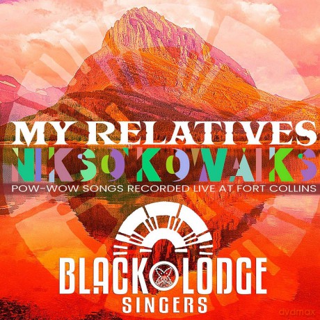 Black Lodge Singers: My Relatives - 'Nikso' Kowaiks [CD]