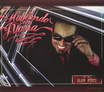 Alain Perez: Hablando Con Juana [CD]